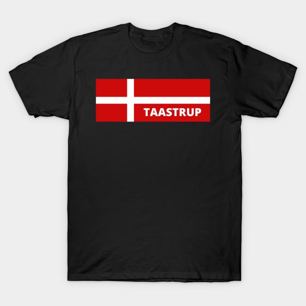 Taastrup Denmark in Danish Flag T-Shirt by aybe7elf